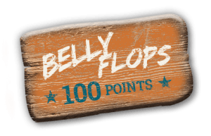 Belly flops are 100 points